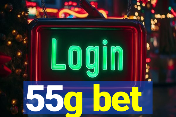 55g bet
